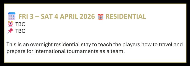 EYR: 📅 FRI 3 – SAT 4 APRIL 2026 🏨 RESIDENTIAL ⏰ TBC📌 TBC This is an overnight residential stay to teach the players how to travel and prepare for international tournaments as a team.